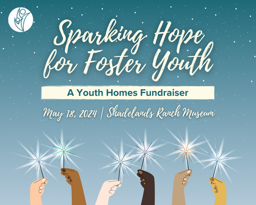 Sparking Hope for Foster Youth: A Youth Homes Fundraiser